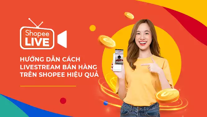 Tăng Doanh Số Vượt Bậc - Đăng Ký Livestream Trên Shopee Ngay!